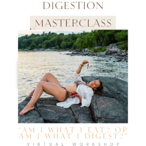 STRONG DIGESTION MASTERCLASS / I AM WHAT I DIGEST